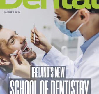 The cover of the summer issue of Ireland's Dental with the main feature "Ireland's School of Dentistry" highlighted across the front of a picture of a female dentist performing a checkup on a male patient.