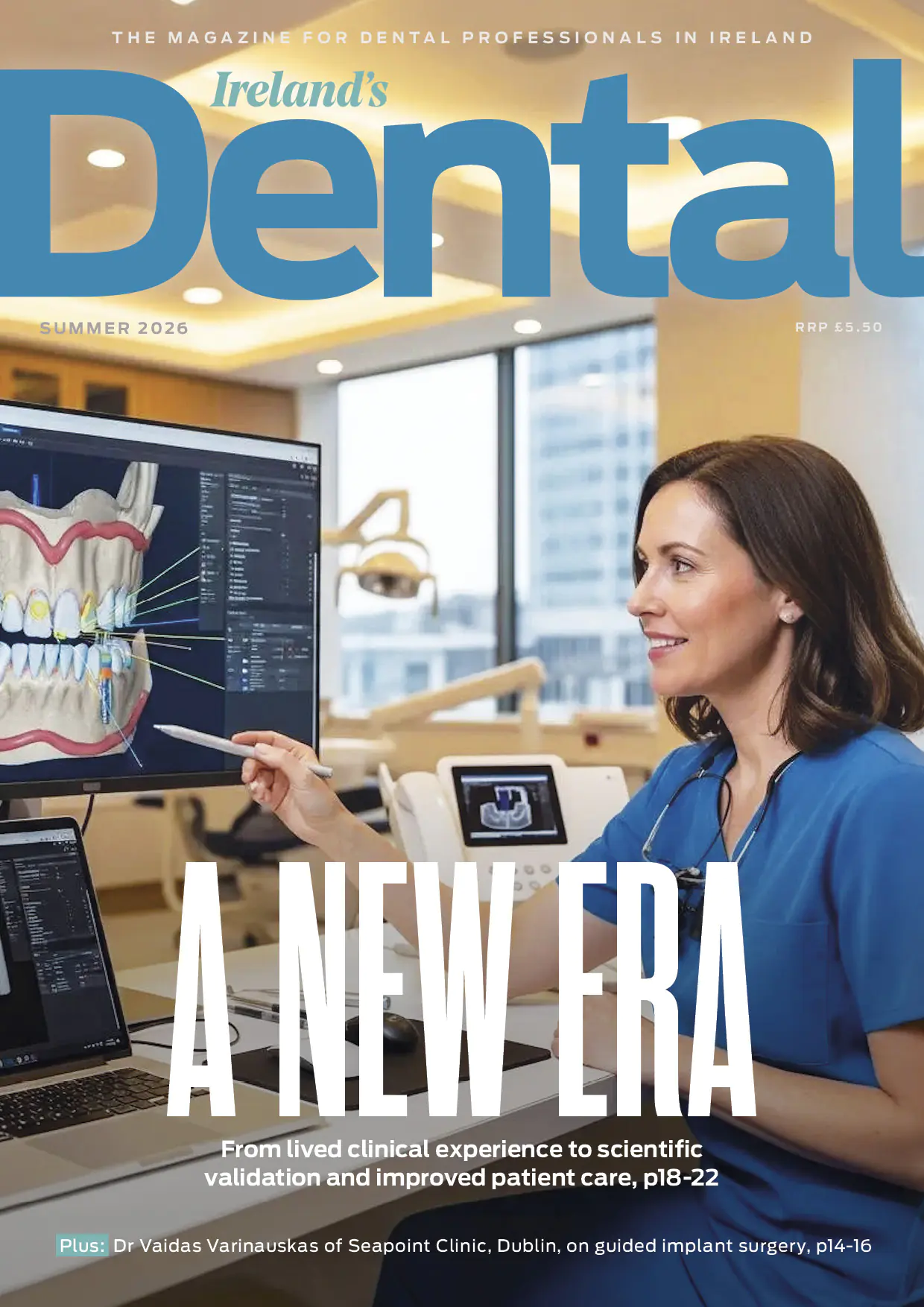 Cover of the Summer 2026 issue of Ireland's Dental Magazine. A dentist sits at her desk pointing at a 3D diagram on her computer display, the cover line reads 'A new era. From lived clinical experience to scientific validation and improved patient care, page 18-22'